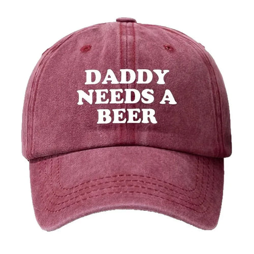 Daddy Needs a Beer Baseball Cap